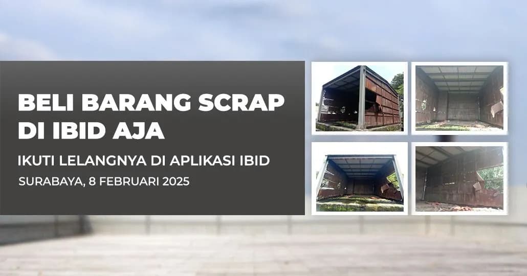 Jadwal Lelang Tertutup Scrap IBID Surabaya Sabtu, 8 Februari 2025